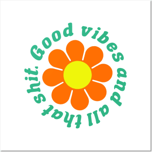 Good vibes and all that shit Posters and Art